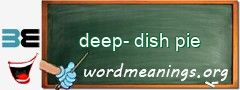 WordMeaning blackboard for deep-dish pie